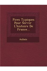 Pi Ces Typiques Pour Servir L'Histoire de France...