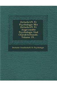 Zeitschrift Fur Psychologie Mit Zeitschrift Fur Angewandte Psychologie Und Charakterkunde, Volume 19...