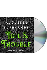 Toil & Trouble