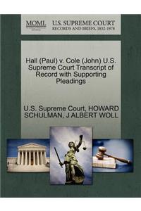 Hall (Paul) V. Cole (John) U.S. Supreme Court Transcript of Record with Supporting Pleadings