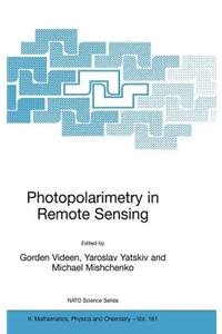 Photopolarimetry in Remote Sensing: Proceedings of the NATO Advanced Study Institute, Held in Yalta, Ukraine, 20 September - 4 October 2003