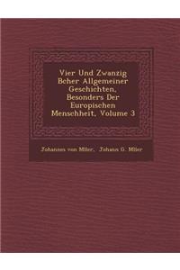 Vier Und Zwanzig B?cher Allgemeiner Geschichten, Besonders Der Europ?ischen Menschheit, Volume 3