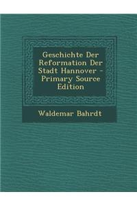 Geschichte Der Reformation Der Stadt Hannover