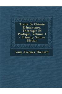 Traite de Chimie Elementaire, Theorique Et Pratique, Volume 1