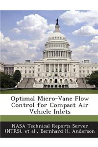 Optimal Micro-Vane Flow Control for Compact Air Vehicle Inlets
