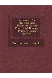 Account of a Mineralogical Excursion to the County of Donegal