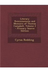 Literary Reminiscences and Memoirs of Thomas Campbell, Volume 2