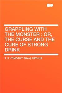 Grappling with the Monster