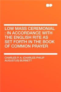 Low Mass Ceremonial