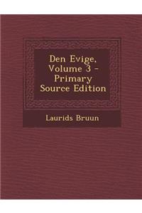 Den Evige, Volume 3 - Primary Source Edition