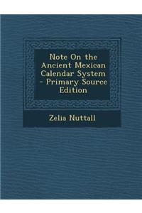 Note on the Ancient Mexican Calendar System