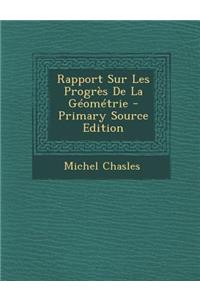 Rapport Sur Les Progres de La Geometrie