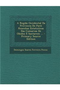 A Região Occidental Da Provincia Do Pará