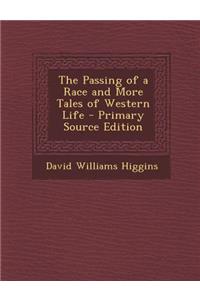 The Passing of a Race and More Tales of Western Life