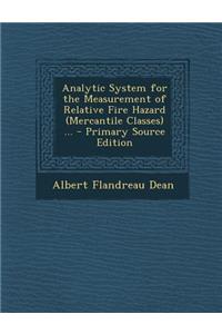 Analytic System for the Measurement of Relative Fire Hazard (Mercantile Classes) ...