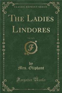 The Ladies Lindores, Vol. 2 of 3 (Classic Reprint)