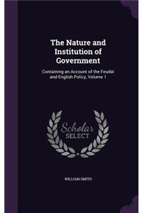 The Nature and Institution of Government