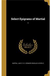 Select Epigrams of Martial ..