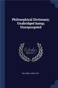 Philosophical Dictionary, Unabridged & Unexpurgated