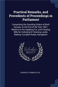 Practical Remarks, and Precedents of Proceedings in Parliament