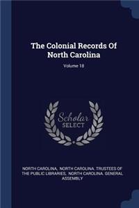 Colonial Records Of North Carolina; Volume 18