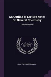 An Outline of Lecture Notes On General Chemistry