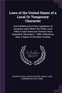 Laws of the United States of a Local Or Temporary Character
