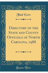 Directory of the State and County Officials of North Carolina, 1988 (Classic Reprint)