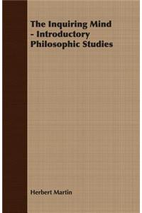 The Inquiring Mind - Introductory Philosophic Studies