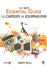 The NCTJ Essential Guide to Careers in Journalism