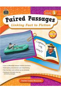 Paired Passages: Linking Fact to Fiction Grade 5