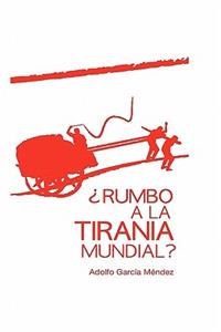 Rumbo a la Tirania Mundial?