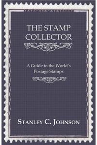 Stamp Collector - A Guide to the World's Postage Stamps