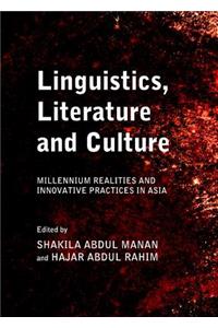 Linguistics, Literature and Culture: Millennium Realities and Innovative Practices in Asia