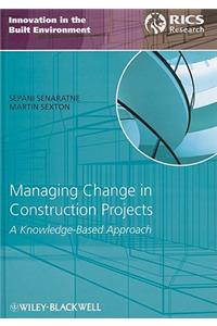 Managing Change in Construction Projects