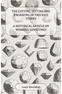 Cutting, Setting and Engraving of Precious Stones - A Historical Article on Working Gemstones