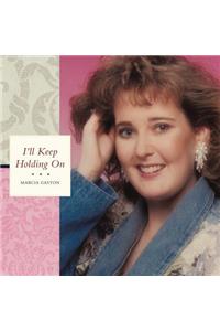 I'll Keep Holding on