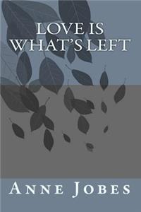 Love Is What's Left