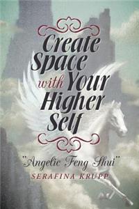 Create Space with Your Higher Self