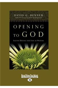 Opening to God: Lectio Divina and Life as Prayer (Large Print 16pt)