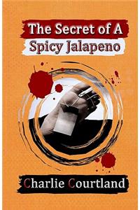 Secret of A Spicy Jalapeno