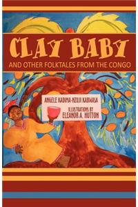 Clay Baby and Other Folktales from the Congo