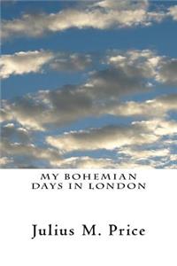 My Bohemian Days in London
