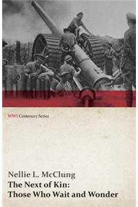Next of Kin: Those Who Wait and Wonder (Wwi Centenary Series)