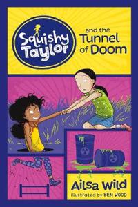 Squishy Taylor and the Tunnel of Doom