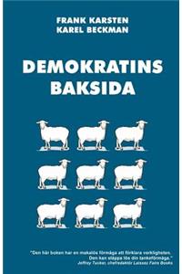 Demokratins baksida: Varför demokrati leder till konflikter, skenande utgifter, och tyranni.