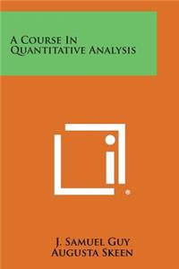Course in Quantitative Analysis