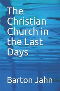 The Christian Church in the Last Days