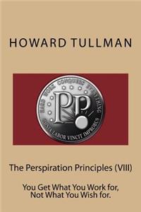Perspiration Principles (VIII)