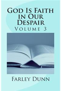 God Is Faith in Our Despair Vol 3